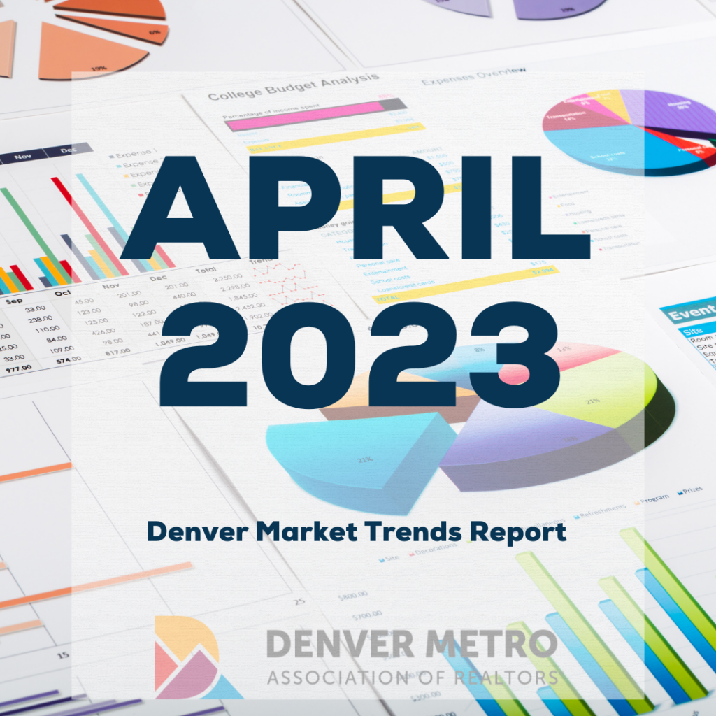 Denver Real Estate Market Trends Report April 2023